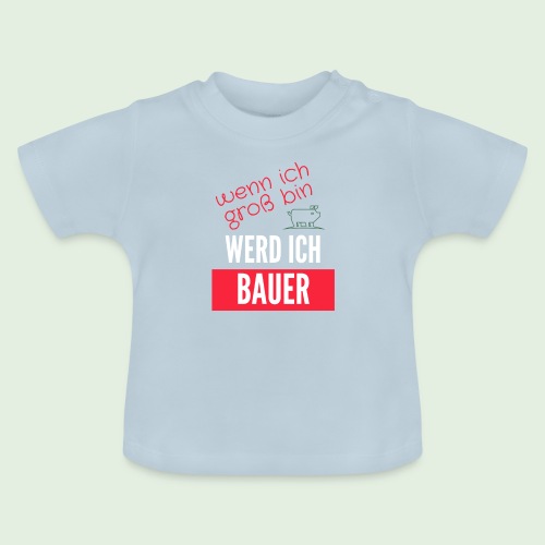 wenn ich groß bin! - Baby Bio-T-Shirt mit Rundhals