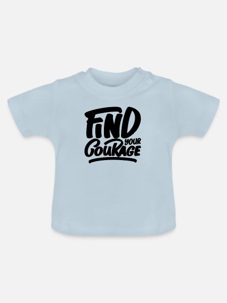 Find Your Courage - Baby Bio-T-Shirt mit Rundhals - Hellblau