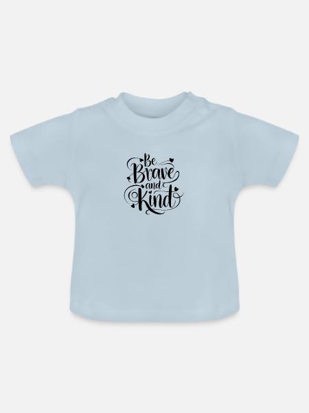mutig und freundlich - Baby Bio-T-Shirt mit Rundhals - Hellblau