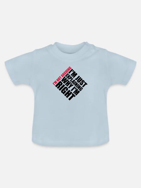 I m not arguing - Baby Bio-T-Shirt mit Rundhals - Hellblau