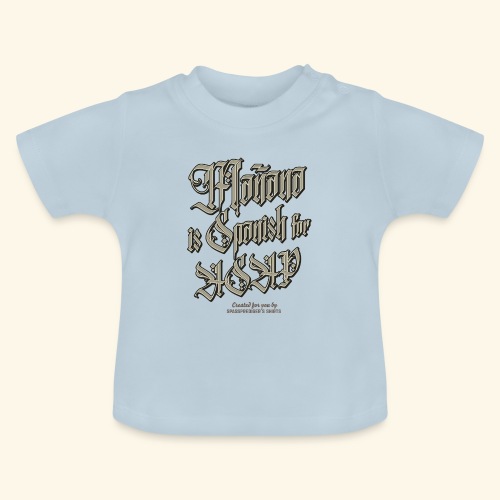 Mañana Is Spanish For ASAP - Baby Bio-T-Shirt mit Rundhals