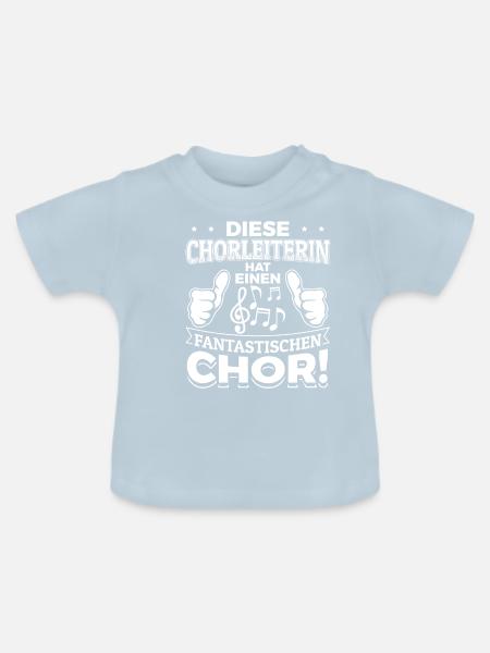 Diese Chorleiterin hat einen fantastischen Chor - Baby Bio-T-Shirt mit Rundhals - Hellblau