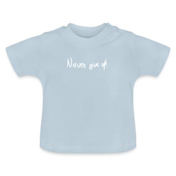 ne jamais abandonner - T-shirt bio col rond Bébé - bleu clair - Devant