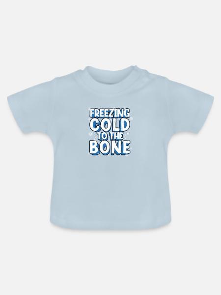 Feezing - Cold to the bone, - Baby Bio-T-Shirt mit Rundhals - Hellblau