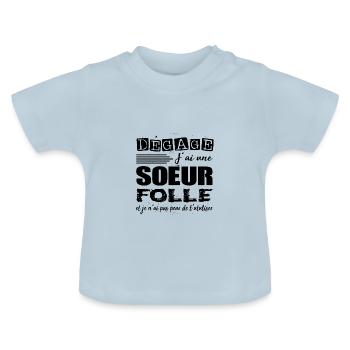 Schwester-Shirt • Lustiges Zitat • Verrückte Geschenke - Baby Bio-T-Shirt mit Rundhals - Hellblau - Vorne