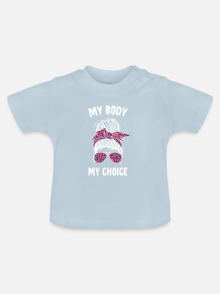 Mein Körper Meine Entscheidung - Baby Bio-T-Shirt mit Rundhals - Hellblau