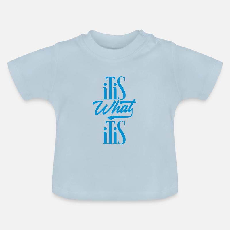 C'est ce que c'est (It is what it is) - T-shirt bio col rond Bébé - bleu clair