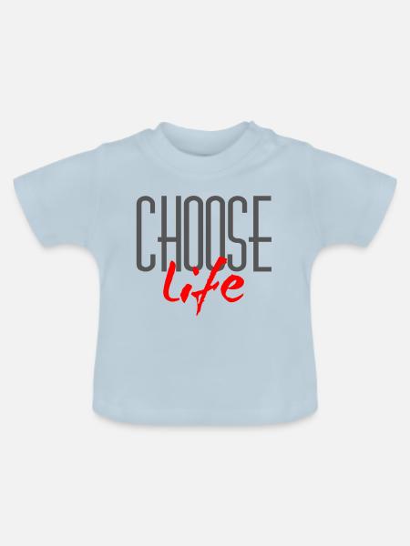 Choose life - Baby Bio-T-Shirt mit Rundhals - Hellblau