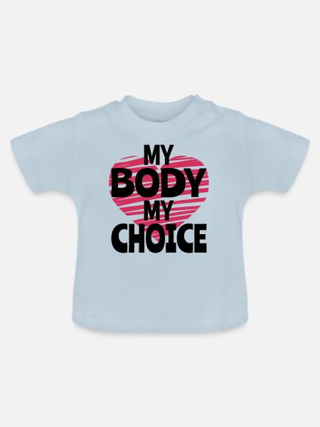 Mein Körper Meine Entscheidung - Baby Bio-T-Shirt mit Rundhals - Hellblau