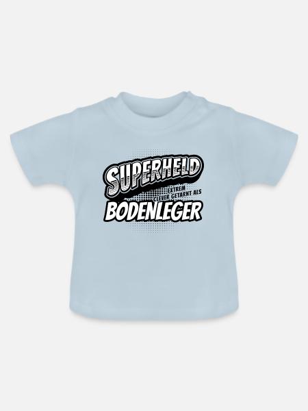 Superheld, clever getarnt als Bodenleger - Baby Bio-T-Shirt mit Rundhals - Hellblau