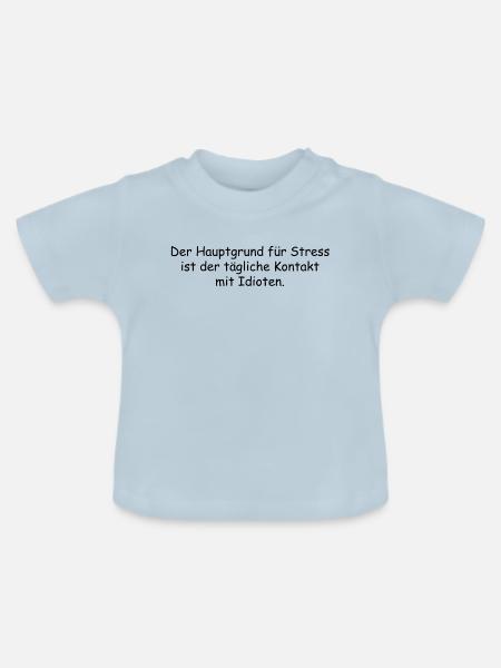 der hauptgrund für stress - Baby Bio-T-Shirt mit Rundhals - Hellblau