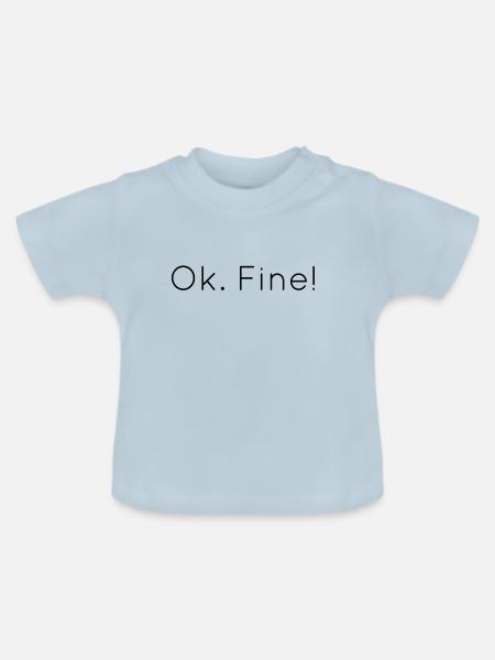 Ok fine - Baby Bio-T-Shirt mit Rundhals - Hellblau