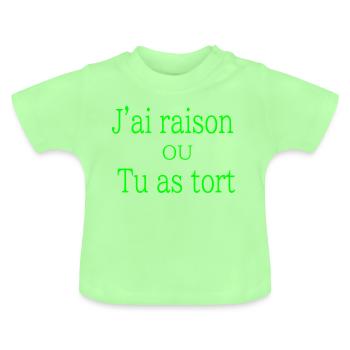 j ai raison - T-shirt bio col rond Bébé - vert menthe - Devant