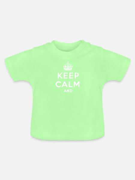 keep calm and - Baby Bio-T-Shirt mit Rundhals - Mintgrün