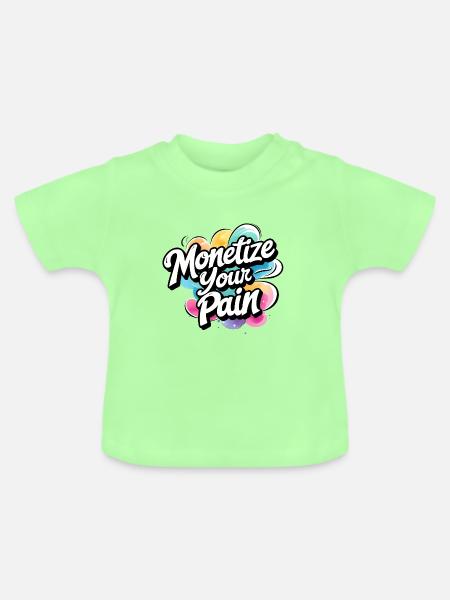 Montetize Your Pain - Baby Bio-T-Shirt mit Rundhals - Mintgrün