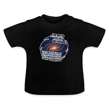 I am more the Milky Way kind o' person - Baby Organic T-Shirt with Round Neck - black - Front