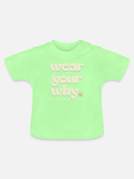 Trag dein Warum - Baby Bio-T-Shirt mit Rundhals - Mintgrün