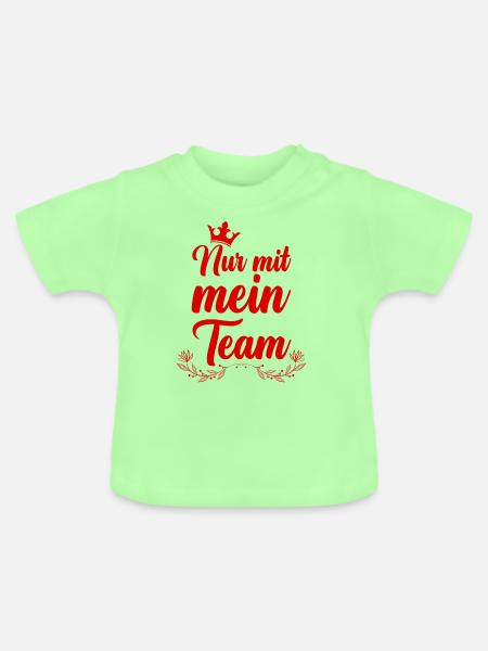 Nur mit mein Team - Baby Bio-T-Shirt mit Rundhals - Mintgrün