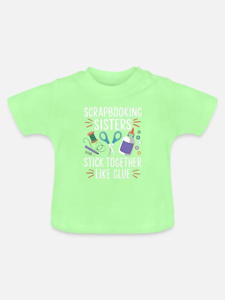 Scrapbooking Schwestern: Kleben wie Kleber - Baby Bio-T-Shirt mit Rundhals - Mintgrün
