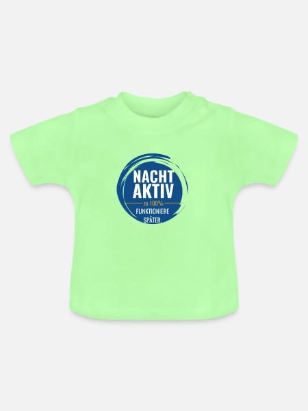 Nachtaktiv – Zu 100% funktioniere später - Baby Bio-T-Shirt mit Rundhals - Mintgrün
