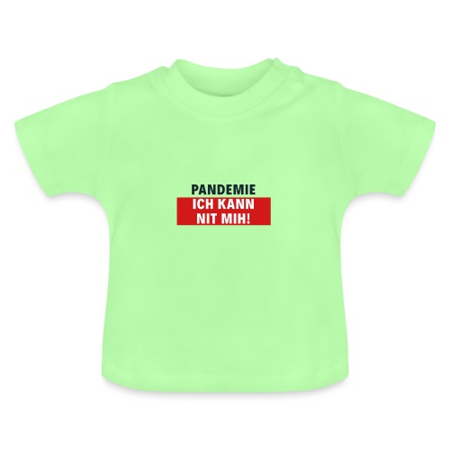 Pandemie ich kann nit mih! - Baby Bio-T-Shirt mit Rundhals