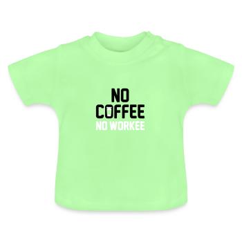 No Coffee No Work - Baby Organic T-Shirt with Round Neck - mint green - Front