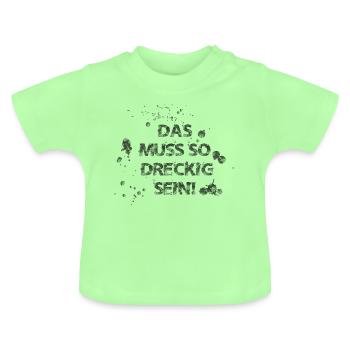 It must be so dirty! - Baby Organic T-Shirt with Round Neck - mint green - Front