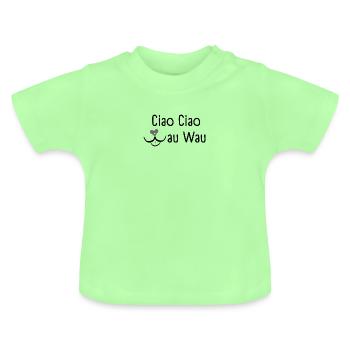 Ciao Ciao Wau Wau - Gift for dog lover pet friends - Baby Organic T-Shirt with Round Neck - mint green - Front
