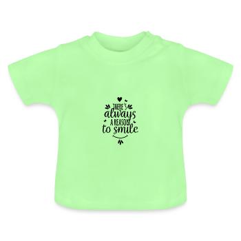 There is always a reason to smile - Baby Organic T-Shirt with Round Neck - mint green - Front