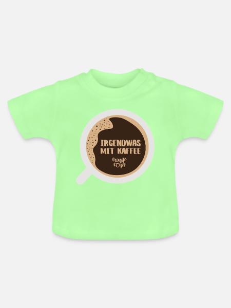 Irgendwas mit Kaffee - Baby Bio-T-Shirt mit Rundhals - Mintgrün
