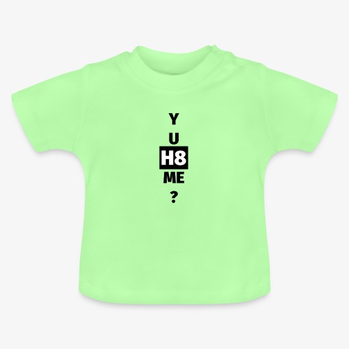 YU H8 ME dark - Baby Organic T-Shirt with Round Neck