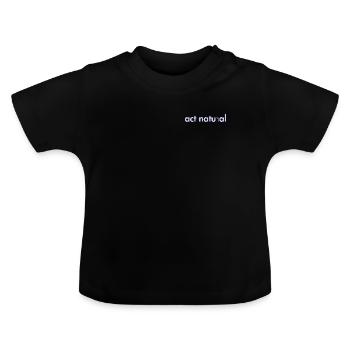 Act Natural - Baby Organic T-Shirt with Round Neck - black - Front