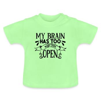 My Brain Has Too Many Tabs Open - Baby Organic T-Shirt with Round Neck - mint green - Front