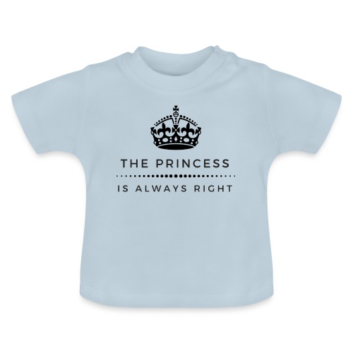 THE PRINCESS IS ALWAYS RIGHT - Baby Bio-T-Shirt mit Rundhals