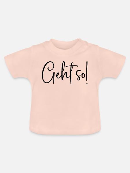 Geht so! - Baby Bio-T-Shirt mit Rundhals - Kristallrosa