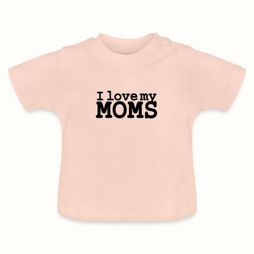 I love my moms - Baby biologisch T-shirt met ronde hals