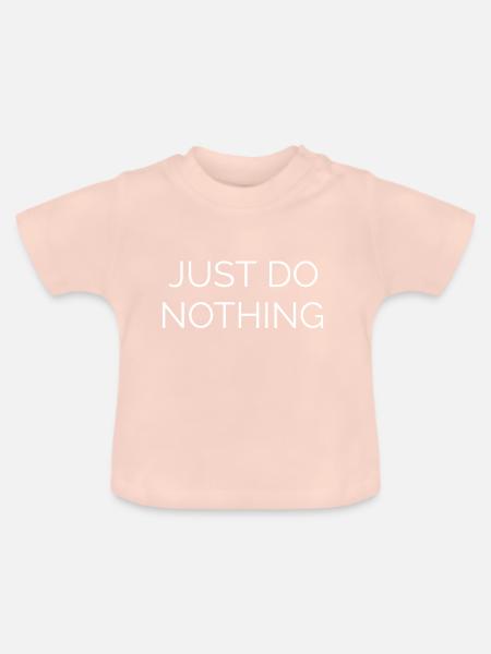 Just do nothing - Baby Bio-T-Shirt mit Rundhals - Kristallrosa