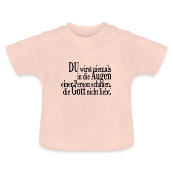 Du wirst niemals in die Augen einer Person... - Baby Bio-T-Shirt mit Rundhals - Kristallrosa - Vorne