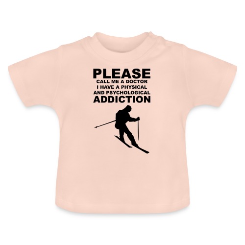 Call me a doctor, I have a addiction to skiing - Baby Bio-T-Shirt mit Rundhals