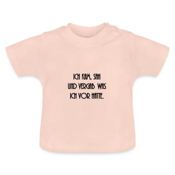 Ich kam sah und vergass was ich vor hatte - Baby Bio-T-Shirt mit Rundhals - Kristallrosa - Vorne
