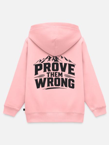 Prove Them Wrong - Kinder Premium Organic Zip Hoodie - Rosa