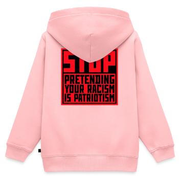 Arrêtez de faire semblant que votre racisme est une politique patriotique - Sweat Premium à capuche zippé enfant bio - rose - Dos - AI Model Kid Female (0cm)