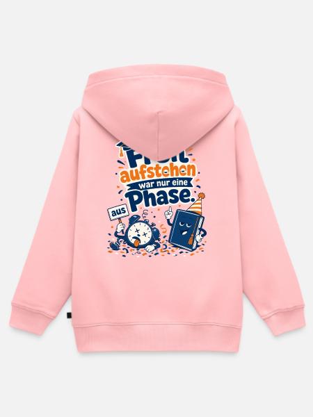 Früh aufstehen war nur eine Phase. - Kinder Premium Organic Zip Hoodie - Rosa