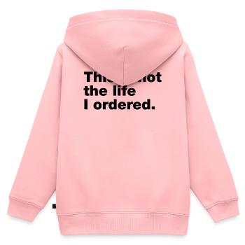 Ce n’est pas la vie que j’ai commandée - Sweat Premium à capuche zippé enfant bio - rose - Dos - AI Model Kid Female (0cm)