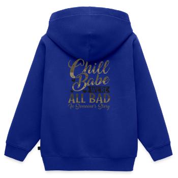 Sarcastique Chill Babe Nous sommes tous mauvais chez quelqu’un - Sweat Premium à capuche zippé enfant bio - bleu roi - Dos - AI Model Kid Male (0cm)