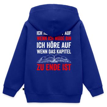 Ich Höre Nicht Auf Wenn Ich Müde Bin Ich Höre Auf - Kinder Premium Organic Zip Hoodie - Royalblau - Hinten - AI Model Kid Male (0cm)