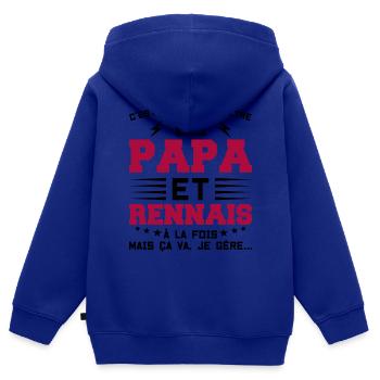 Papa et RENNAIS Idée Cadeau Citation - Sweat Premium à capuche zippé enfant bio - bleu roi - Dos - AI Model Kid Male (0cm)