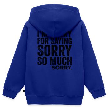 Es tut mir leid, dass ich mich so sehr entschuldigt habe, sorry | Komisch - Kinder Premium Organic Zip Hoodie - Royalblau - Hinten - AI Model Kid Male (0cm)
