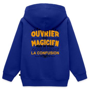 Ouvrier pas Magicien | le Meilleur Ouvrier cadeau - Sweat Premium à capuche zippé enfant bio - bleu roi - Dos - AI Model Kid Male (0cm)