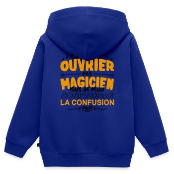 Ouvrier pas Magicien | le Meilleur Ouvrier cadeau - Sweat Premium à capuche zippé enfant bio - bleu roi - Dos - AI Model Kid Male (0cm)